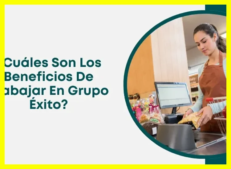 ¿Qué rango salarial y beneficios ofrece el Grupo Éxito para sus diferentes posiciones?